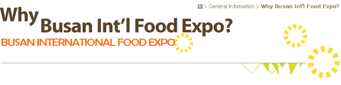 Why Busan Int’l Food Expo?